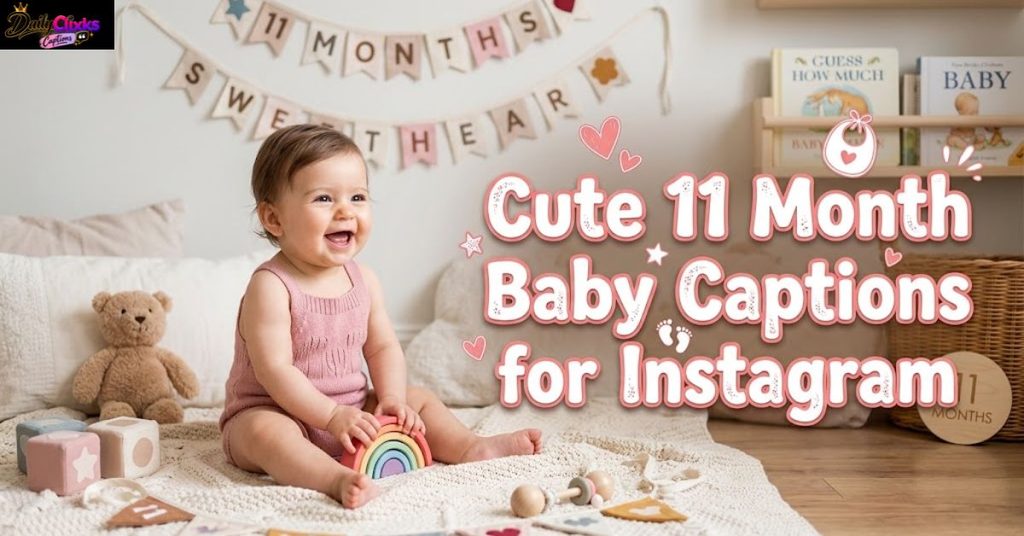 Cute 11 Month Baby Captions for Instagram