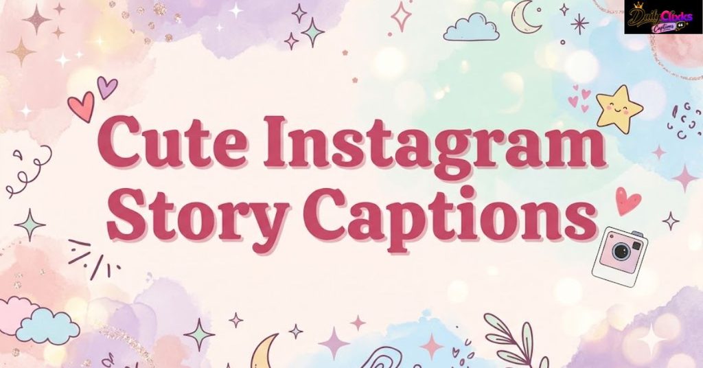 Cute Instagram Story Captions